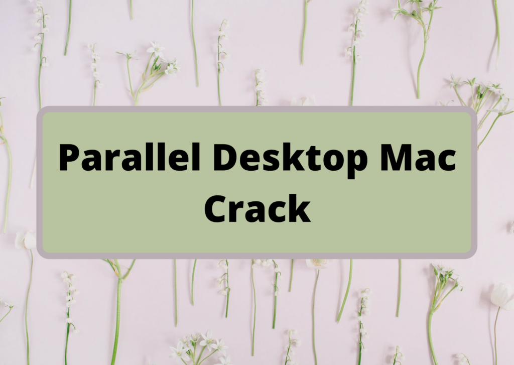 Parallel desktop 6 crack for mac